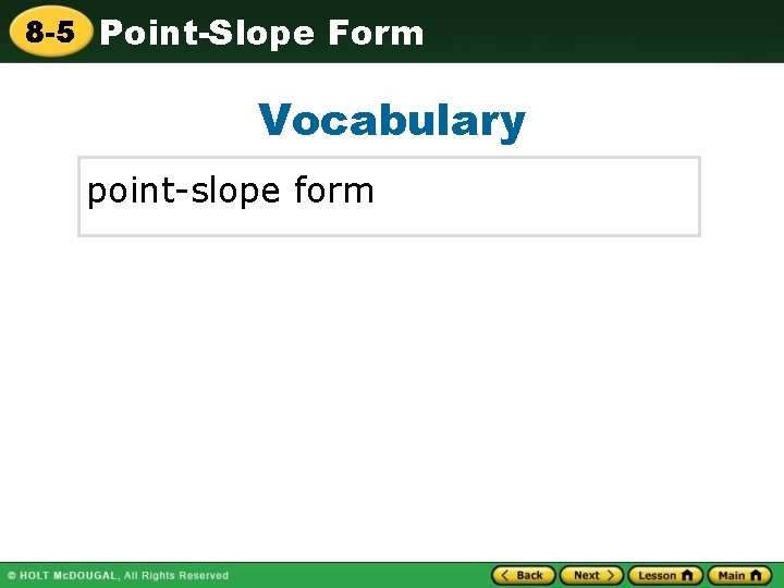 8 -5 Point-Slope Form Vocabulary point-slope form 