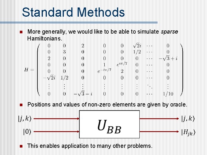 Standard Methods n More generally, we would like to be able to simulate sparse