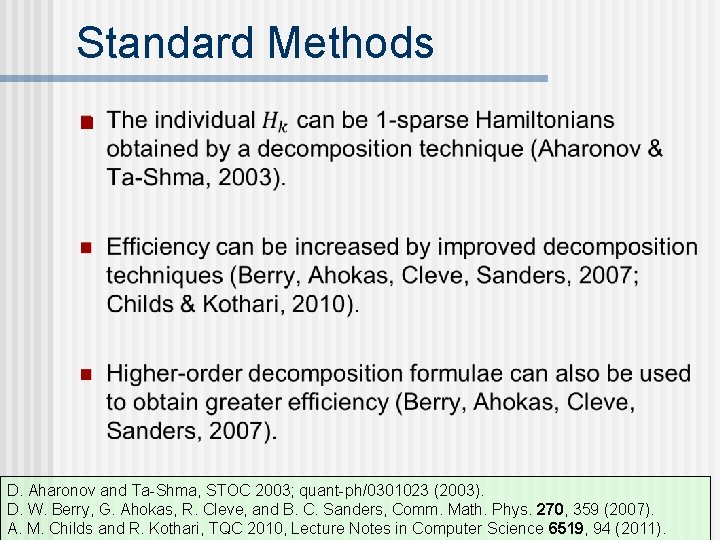 Standard Methods n D. Aharonov and Ta-Shma, STOC 2003; quant-ph/0301023 (2003). D. W. Berry,