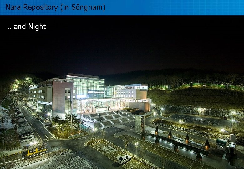 Nara Repository (in Sŏngnam) …and Day Night 