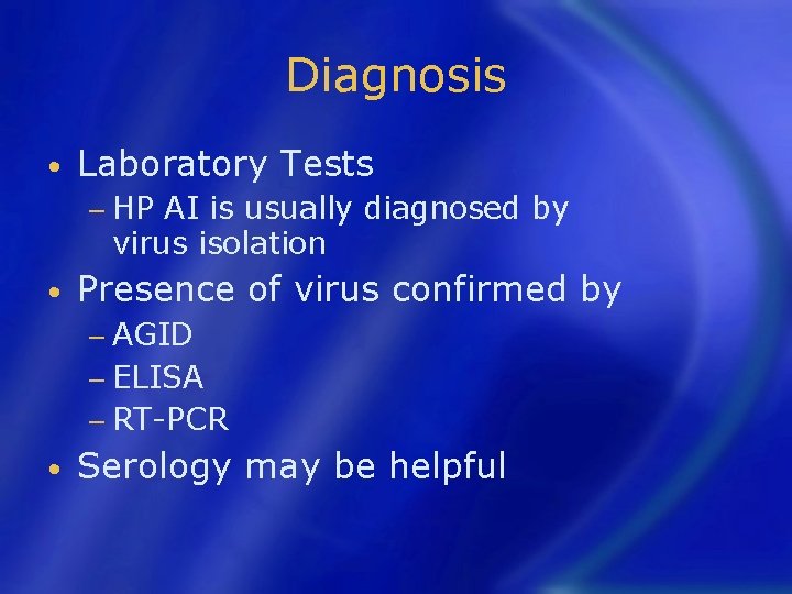 Diagnosis • Laboratory Tests − HP AI is usually diagnosed by virus isolation •
