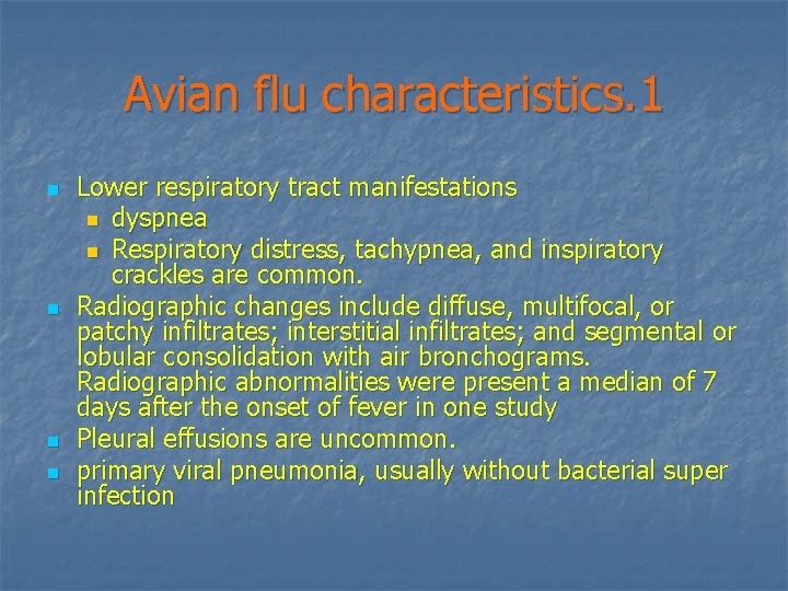 Avian flu characteristics. 1 n n Lower respiratory tract manifestations n dyspnea n Respiratory