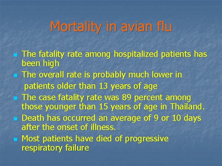 Mortality in avian flu n n n The fatality rate among hospitalized patients has