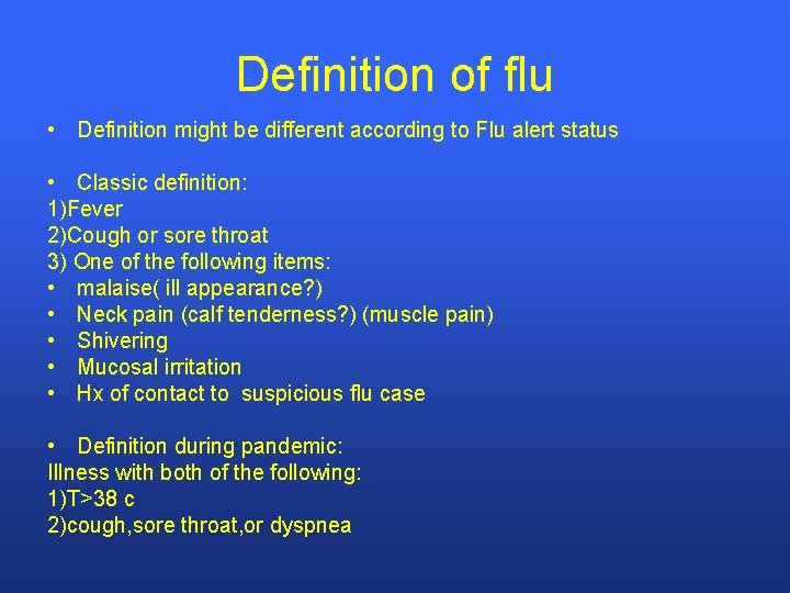 Definition of flu • Definition might be different according to Flu alert status •