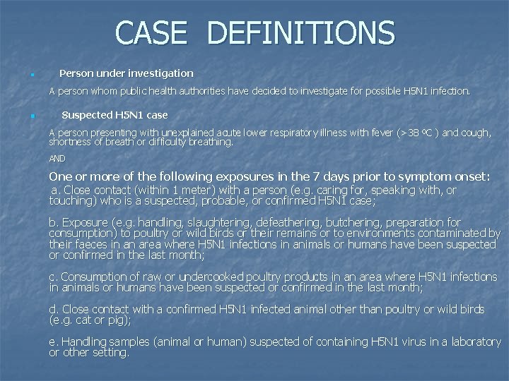 CASE DEFINITIONS n Person under investigation A person whom public health authorities have decided