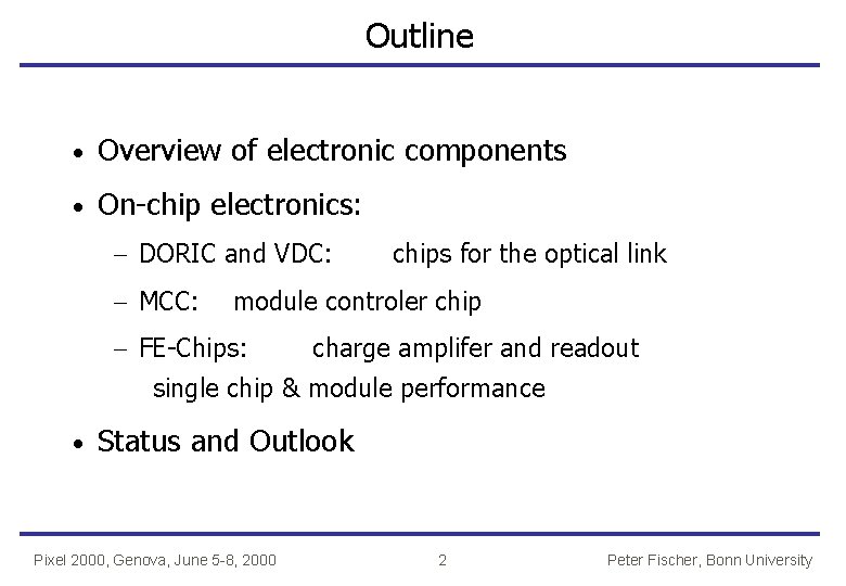 Outline · Overview of electronic components · On-chip electronics: - DORIC and VDC: -