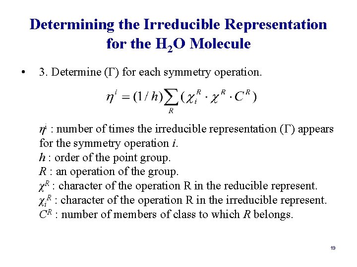 Determining the Irreducible Representation for the H 2 O Molecule • 3. Determine (Γ)