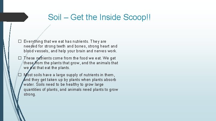 Soil – Get the Inside Scoop!! � Everything that we eat has nutrients. They