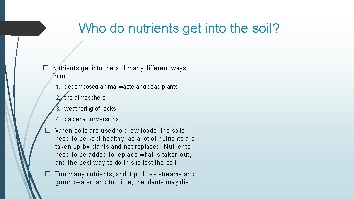 Who do nutrients get into the soil? � Nutrients get into the soil many