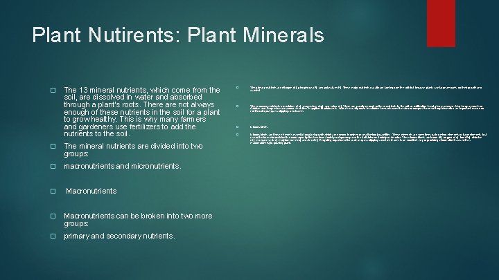 Plant Nutirents: Plant Minerals � The 13 mineral nutrients, which come from the soil,