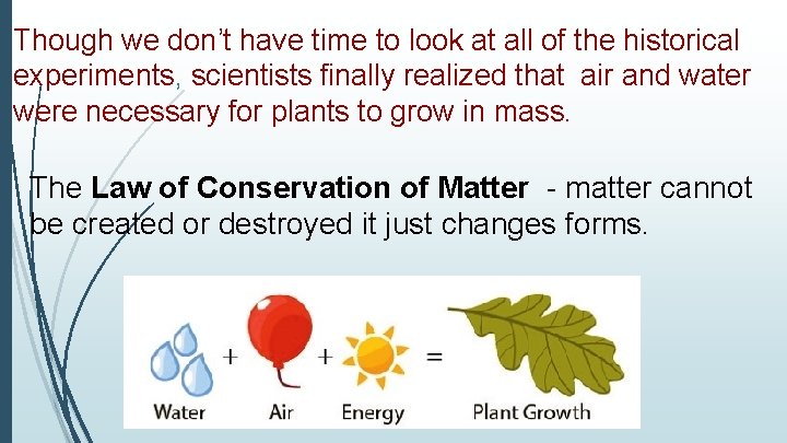 Though we don’t have time to look at all of the historical experiments, scientists