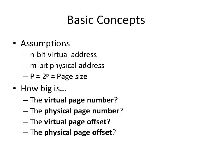 Basic Concepts • Assumptions – n-bit virtual address – m-bit physical address – P