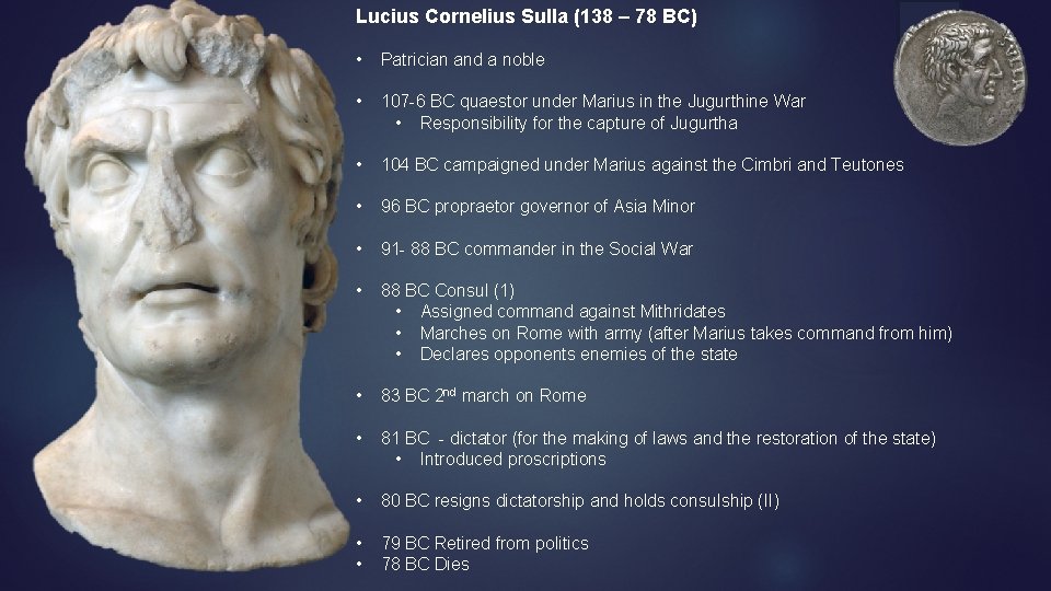 Lucius Cornelius Sulla (138 – 78 BC) • Patrician and a noble • 107