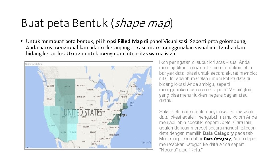 Buat peta Bentuk (shape map) • Untuk membuat peta bentuk, pilih opsi Filled Map Buat peta Bentuk (shape map) • Untuk membuat peta bentuk, pilih opsi Filled Map