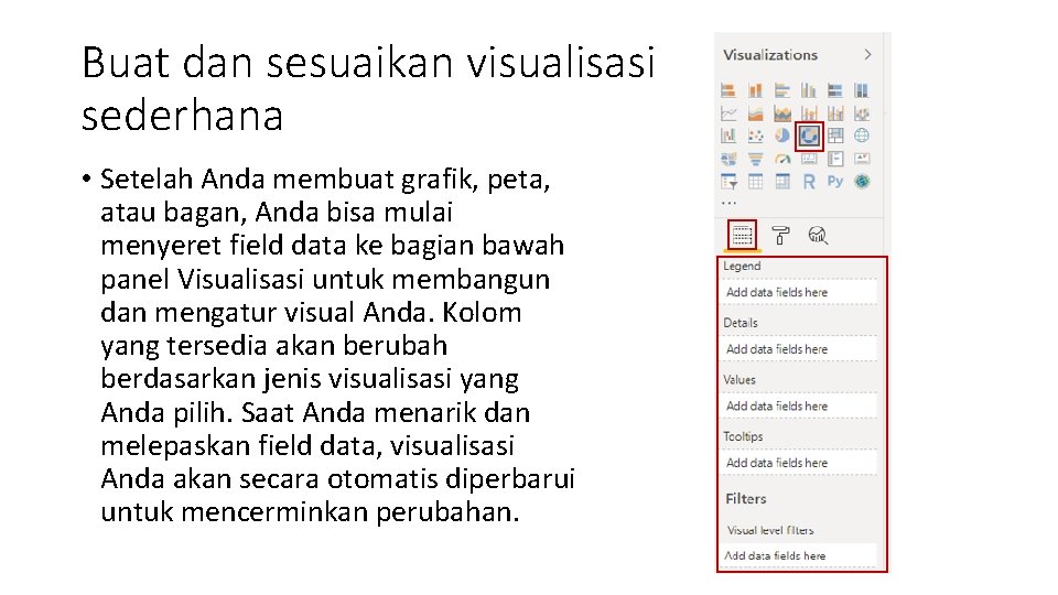 Buat dan sesuaikan visualisasi sederhana • Setelah Anda membuat grafik, peta, atau bagan, Anda Buat dan sesuaikan visualisasi sederhana • Setelah Anda membuat grafik, peta, atau bagan, Anda