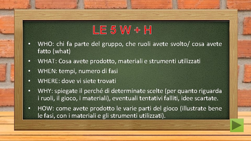 LE 5 W + H • • • WHO: chi fa parte del gruppo,