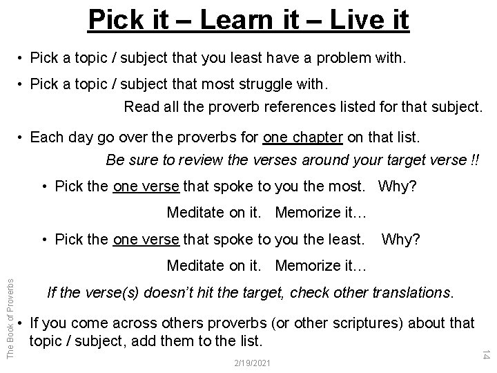 Pick it – Learn it – Live it • Pick a topic / subject