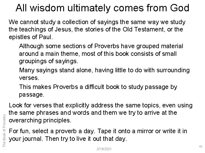 All wisdom ultimately comes from God Look for verses that explicitly address the same