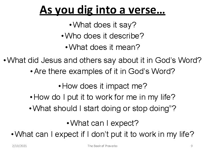 As you dig into a verse… • What does it say? • Who does