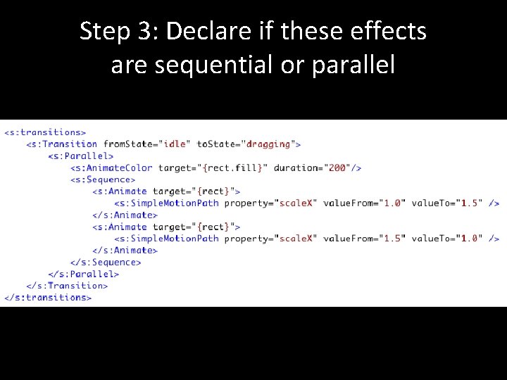 Step 3: Declare if these effects are sequential or parallel 