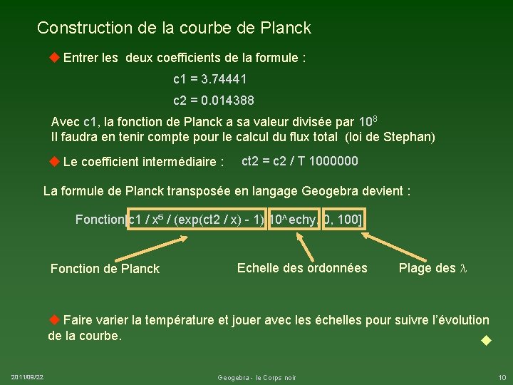 Construction de la courbe de Planck Entrer les deux coefficients de la formule :