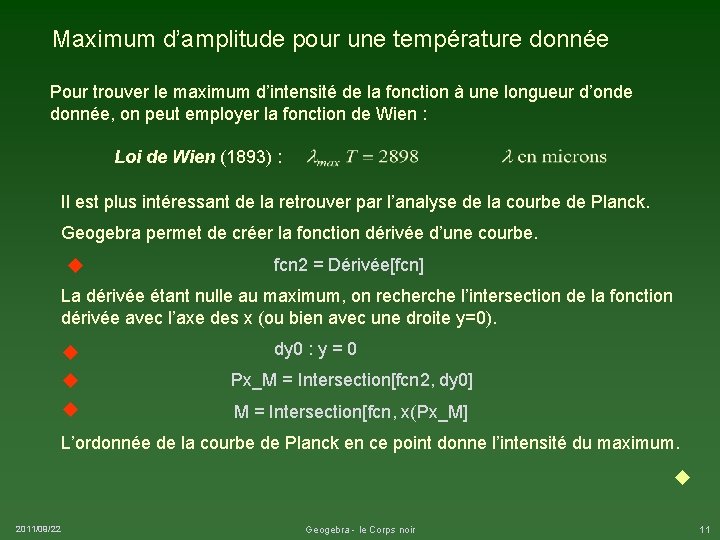 Maximum d’amplitude pour une température donnée Pour trouver le maximum d’intensité de la fonction