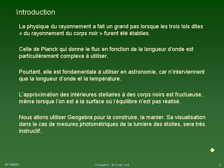 Introduction La physique du rayonnement a fait un grand pas lorsque les trois lois