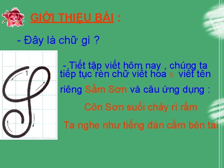 GIỚI THIỆU BÀI : - Đây là chữ gì ? - Tiết tập viết