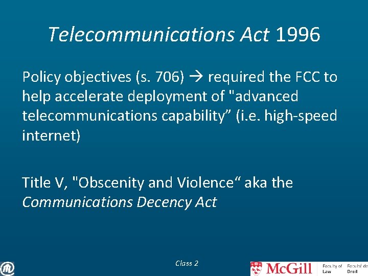 Telecommunications Act 1996 Policy objectives (s. 706) required the FCC to help accelerate deployment