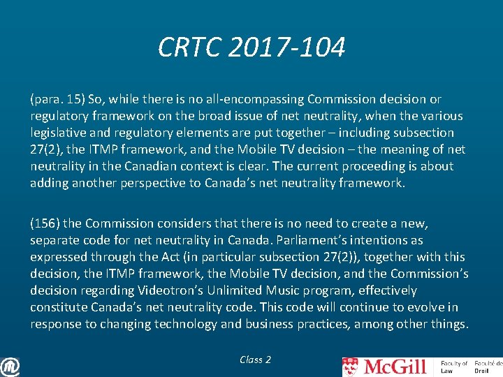 CRTC 2017 -104 (para. 15) So, while there is no all-encompassing Commission decision or