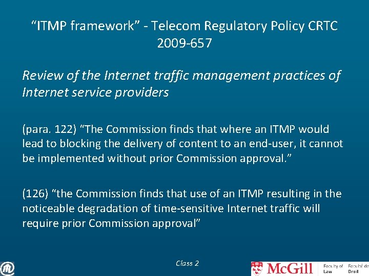 “ITMP framework” - Telecom Regulatory Policy CRTC 2009 -657 Review of the Internet traffic