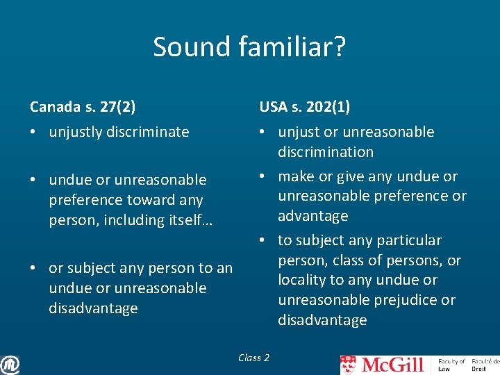 Sound familiar? Canada s. 27(2) USA s. 202(1) • unjustly discriminate • unjust or