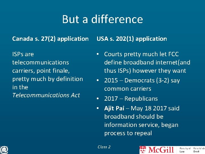 But a difference Canada s. 27(2) application USA s. 202(1) application ISPs are telecommunications