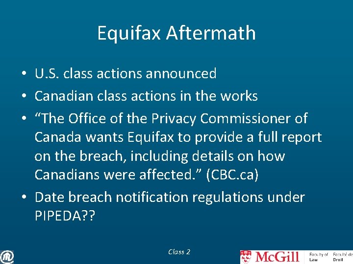 Equifax Aftermath • U. S. class actions announced • Canadian class actions in the