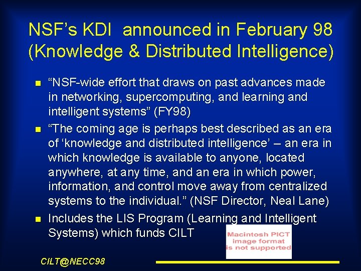 NSF’s KDI announced in February 98 (Knowledge & Distributed Intelligence) “NSF-wide effort that draws