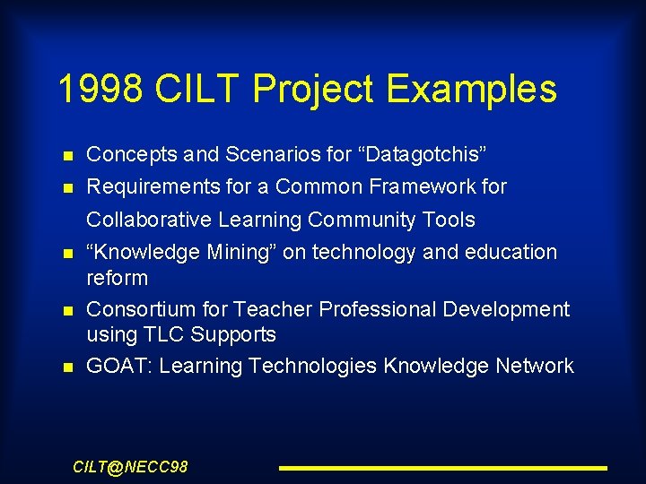 1998 CILT Project Examples Concepts and Scenarios for “Datagotchis” Requirements for a Common Framework