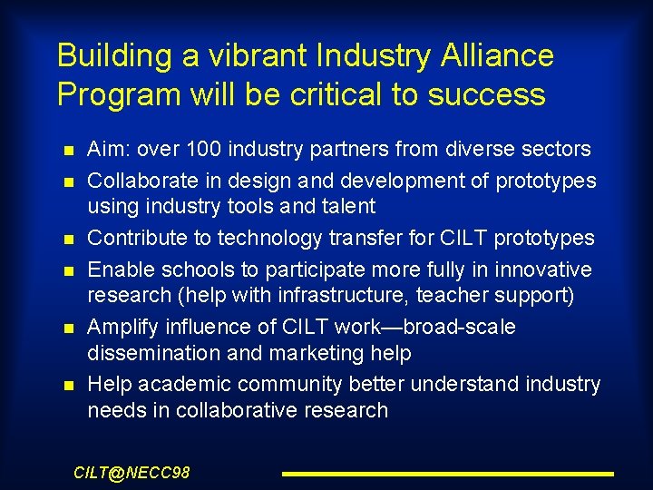 Building a vibrant Industry Alliance Program will be critical to success Aim: over 100