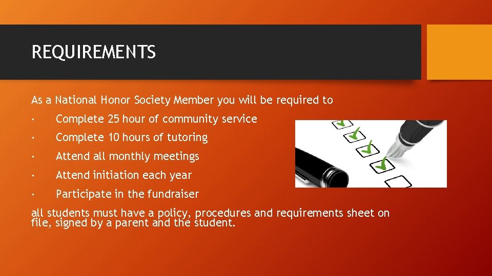 REQUIREMENTS As a National Honor Society Member you will be required to ∙ Complete