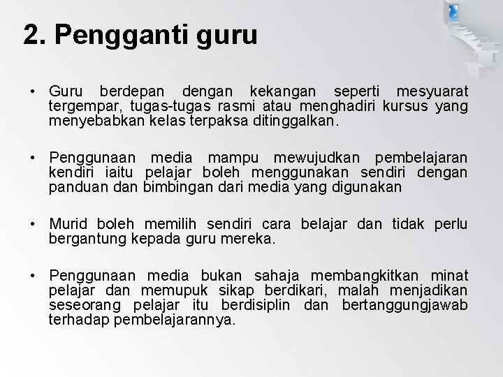 2. Pengganti guru • Guru berdepan dengan kekangan seperti mesyuarat tergempar, tugas-tugas rasmi atau