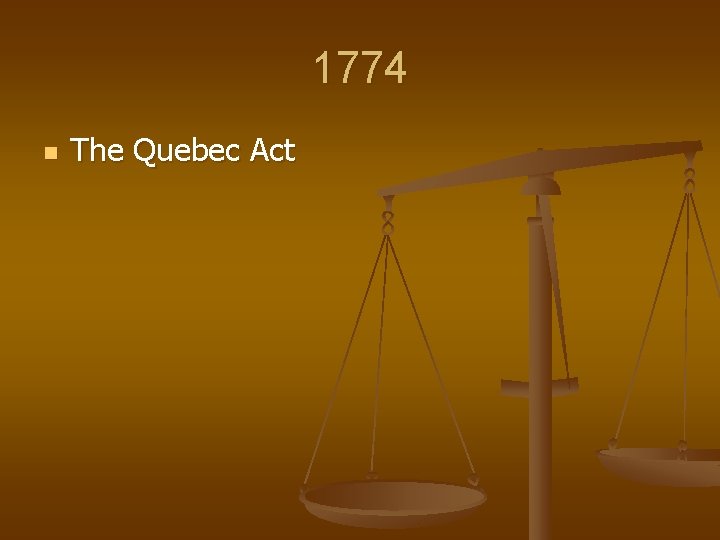 1774 n The Quebec Act 