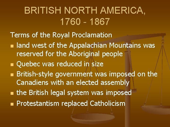 BRITISH NORTH AMERICA, 1760 - 1867 Terms of the Royal Proclamation n land west