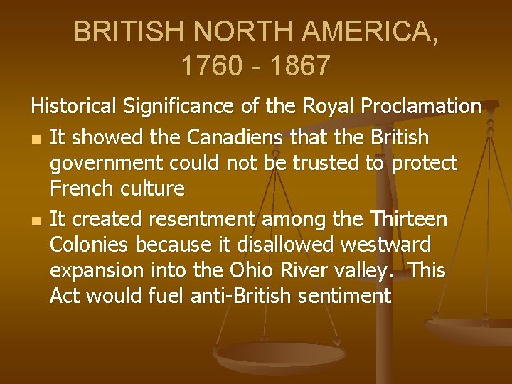 BRITISH NORTH AMERICA, 1760 - 1867 Historical Significance of the Royal Proclamation n It