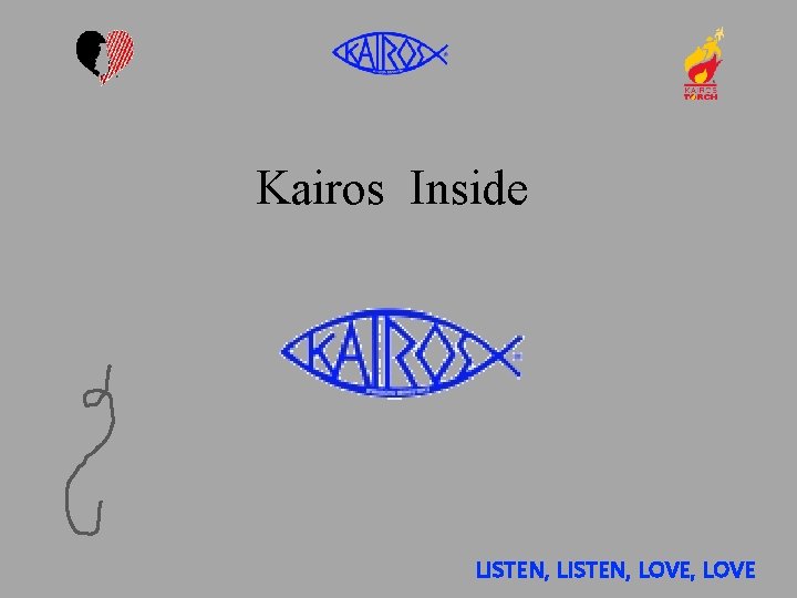 Kairos Inside LISTEN, LOVE, LOVE 