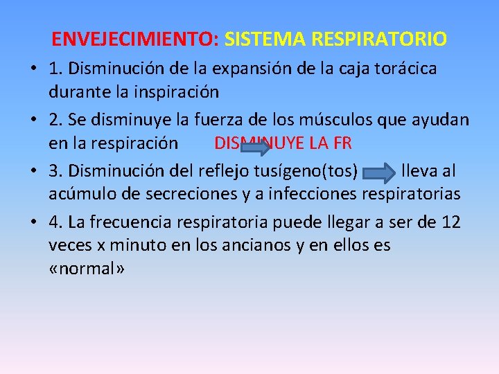 ENVEJECIMIENTO: SISTEMA RESPIRATORIO • 1. Disminución de la expansión de la caja torácica durante