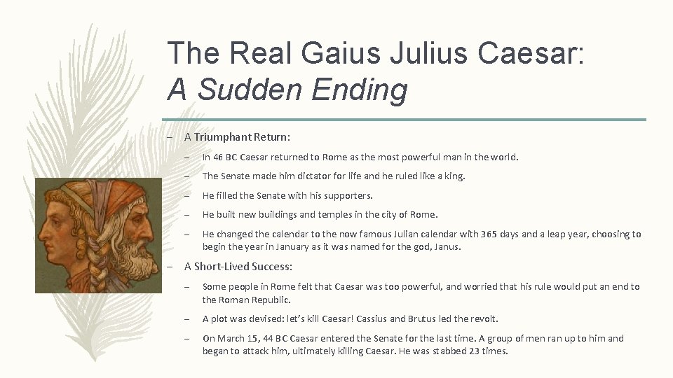 The Real Gaius Julius Caesar: A Sudden Ending – A Triumphant Return: – In