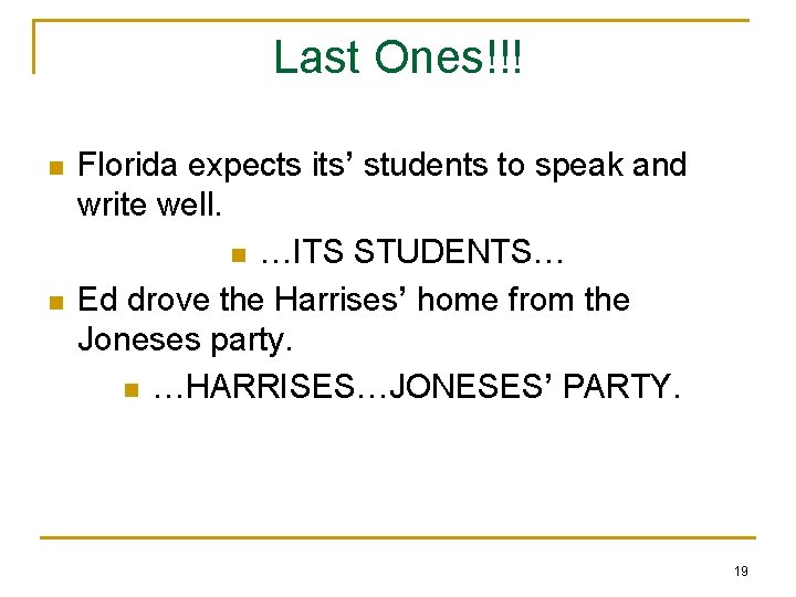 Last Ones!!! n n Florida expects its’ students to speak and write well. n