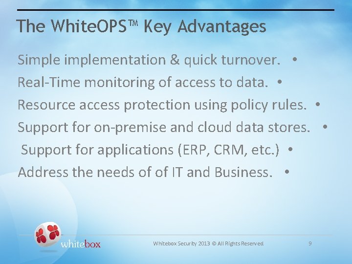 The White. OPS™ Key Advantages Simplementation & quick turnover. • Real-Time monitoring of access