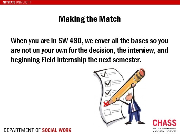 Making the Match When you are in SW 480, we cover all the bases