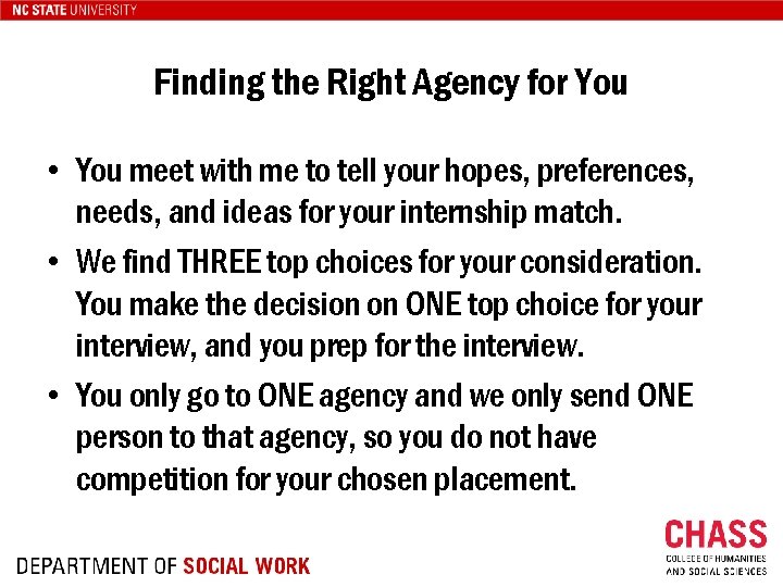 Finding the Right Agency for You • You meet with me to tell your