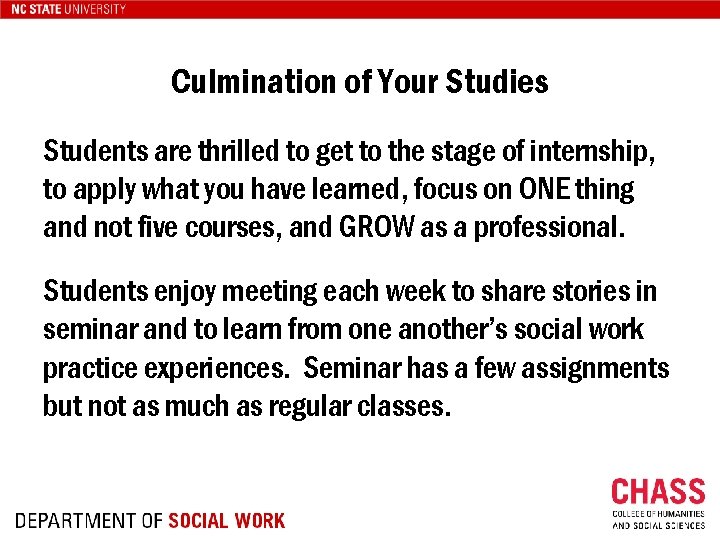 Culmination of Your Studies Students are thrilled to get to the stage of internship,